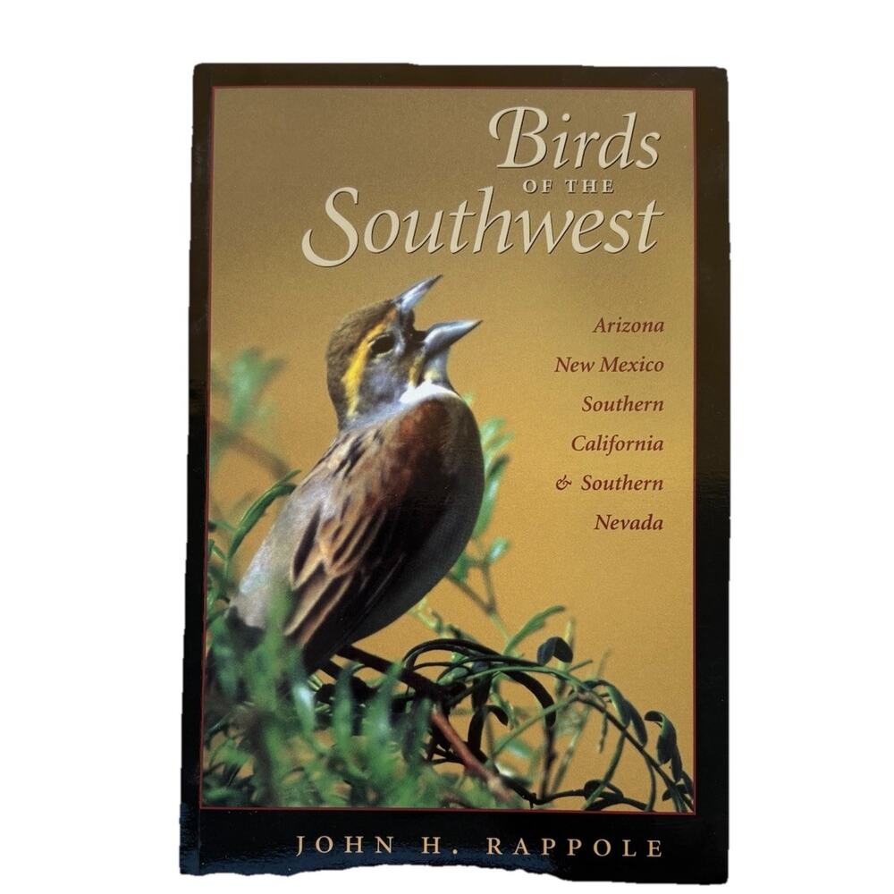 1st Edition ~ BIRDS OF SOUTHWEST A FIELD GUIDE By John H. Rappole 2000 PB